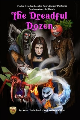 The Dreadful Dozen: Twelve Detailed Foes for Four Against Darkness for characters of all levels by Pashchenko, Anna