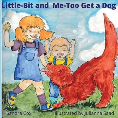 Little-Bit and Me-Too Get a Dog by Cox, Sandra