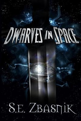 Dwarves in Space by Zbasnik, S. E.