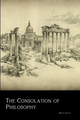 The Consolation of Philosophy by Boethius