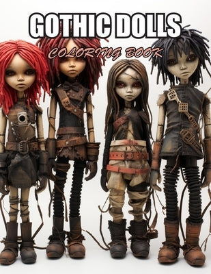 Gothic Dolls Coloring Book: Stress Relief and Creativity Coloring Pages for All Fans by Granam, Coop