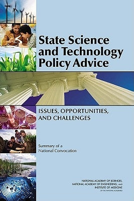 State Science and Technology Policy Advice: Issues, Opportunities, and Challenges: Summary of a National Convocation by National Academy of Engineering