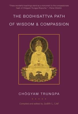 The Bodhisattva Path of Wisdom and Compassion by Trungpa, Chogyam