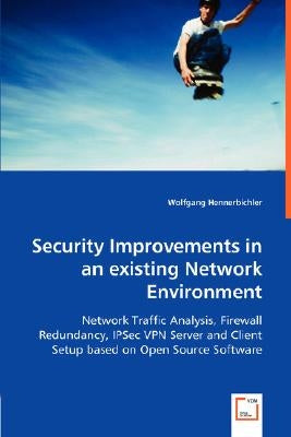 Security Improvements in an existing Network Environment by Hennerbichler, Wolfgang