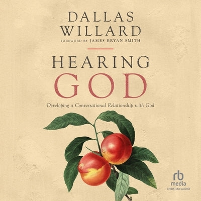 Hearing God: Developing a Conversational Relationship with God by Willard, Dallas