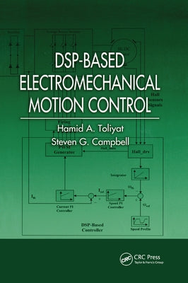 DSP-Based Electromechanical Motion Control by Toliyat, Hamid A.