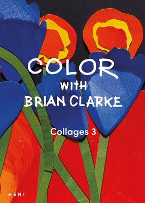 Color with Brian Clarke: Collages 3 by Clarke, Brian