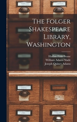 The Folger Shakespeare Library, Washington by Stone, Harlan Fiske 1872-1946