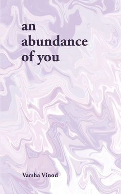 An Abundance of You by Vinod, Varsha