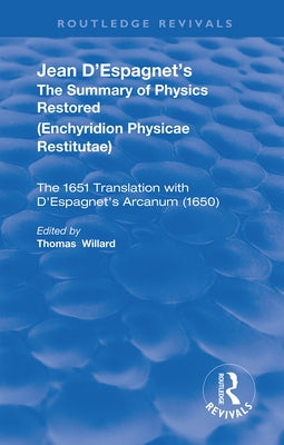 Jean D'Espagnet's The Summary of Physics Restored by D'Espagnet, Jean