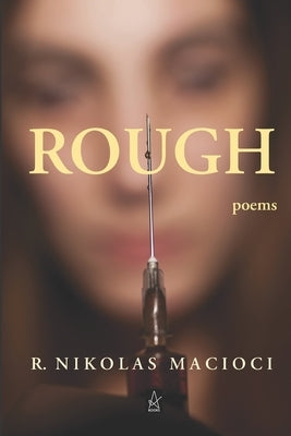 Rough: Poems by Macioci, R. Nikolas