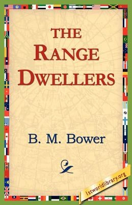The Range Dwellers by Bower, B. M.