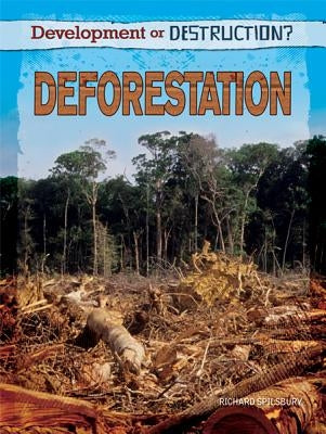 Deforestation by Spilsbury, Richard
