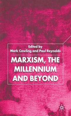 Marxism, the Millennium and Beyond by Cowling, M.