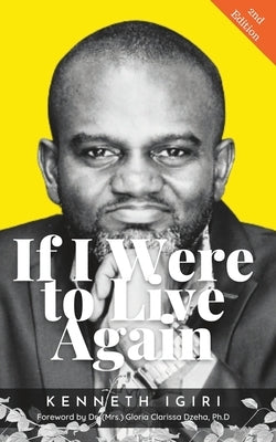 If I Were to Live Again by Igiri, Kenneth