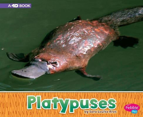 Platypuses: A 4D Book by Kras, Sara Louise