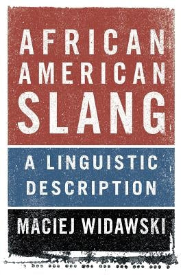 African American Slang: A Linguistic Description by Widawski, Maciej