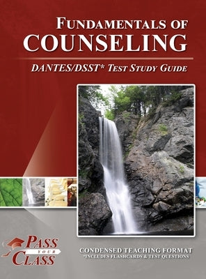 Fundamentals of Counseling DANTES/DSST Study Guide by Passyourclass