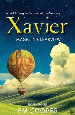 Magic in Clearview (Xavier #4) by Cooper, E. M.