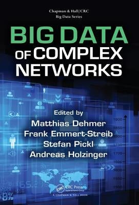 Big Data of Complex Networks by Dehmer, Matthias