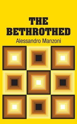 The Bethrothed by Manzoni, Alessandro
