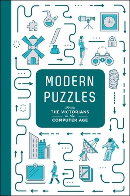Modern Puzzles: From the Victorians to the Computer Age by Dedopulos, Tim