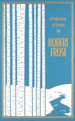 Collection of Poems by Robert Frost by Frost, Robert