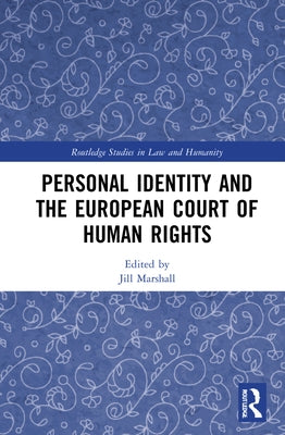 Personal Identity and the European Court of Human Rights by Marshall, Jill