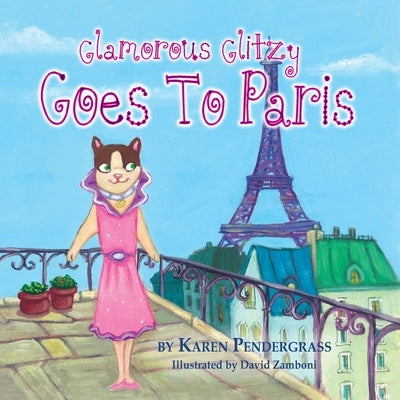 Glamorous Glitzy Goes to Paris by Pendergrass, Karen