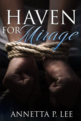 Haven For Mirage: A Christian Suspense Novel by Lee, Annetta P.