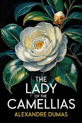 The Lady of the Camellias: A New Translation by Petault, David