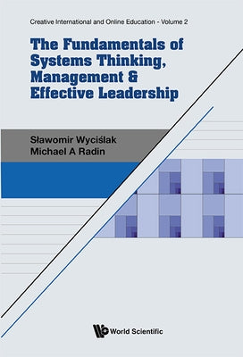 Fundamentals Systems Thinking, Mgmt & Effective Leadership by Slawomir Wycislak, Michael A. Radin