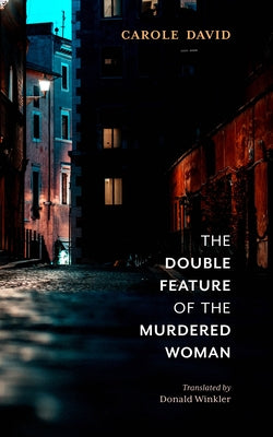 The Double Feature of the Murdered Woman by Winkler, Donald