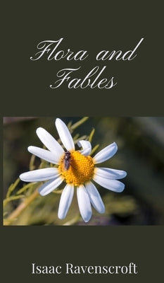 Flora and Fables by Ravenscroft, Isaac