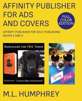 Affinity Publisher for Ads and Covers: Full-Color Edition by Humphrey, M. L.