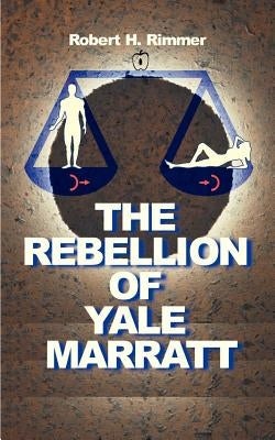 The Rebellion of Yale Marrat by Rimmer, Robert H.
