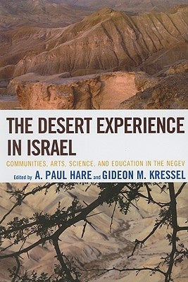 Desert Experience in Israel: Communities, Arts, Science, and Education in the Negev by Hare, A. Paul