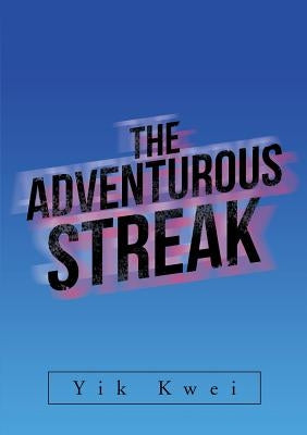 The Adventurous Streak by Kwei, Yik
