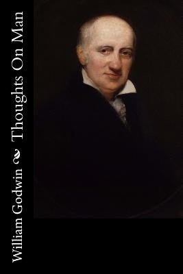 Thoughts On Man by Godwin, William