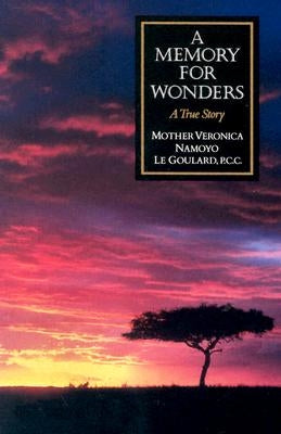 Memory for Wonders: A True Story by Le Goulard, Veronica Namoyo