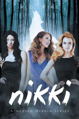 Nikki: Athenian Hybrid Series by Pike, K. C.