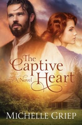 The Captive Heart by Griep, Michelle