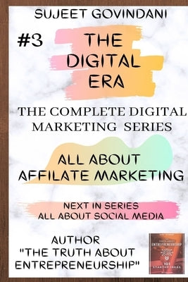 All about Affilate Marketing: The Digital Era by Kamra, Pooja