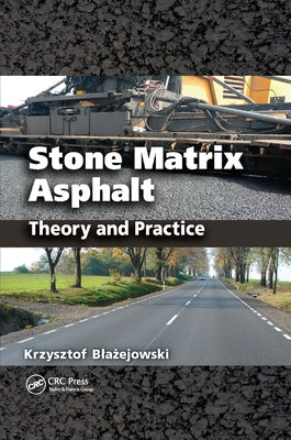 Stone Matrix Asphalt: Theory and Practice by Blazejowski, Krzysztof