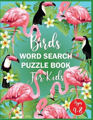 Birds Word Search Puzzle Book For Kids Ages 4-8 by Publishing, Amin