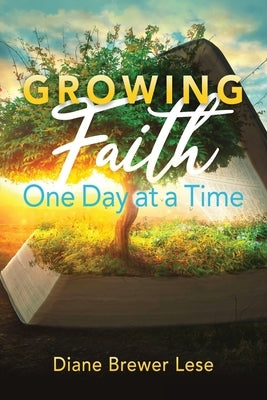 Growing Faith One Day at a Time: 31-Day Faith Building Journey by Lese, Diane Brewer