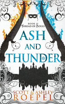 Thread of Souls: Book II - Ash & Thunder by Roepel, Scott
