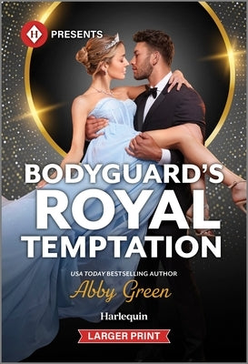 Bodyguard's Royal Temptation by Green, Abby