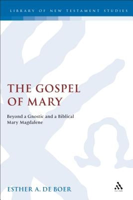 The Gospel of Mary by Boer, Esther A. de