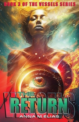 The Return: Book 3 of The Vessels Series by Elias, Anna M.